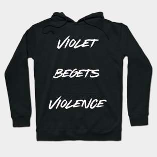 Violet begets Violence Hoodie